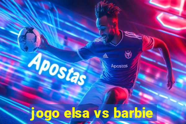 jogo elsa vs barbie